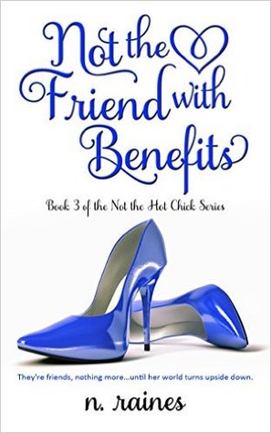 Not the Friend with Benefits: A BBW New Adult Serial Romance