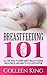 Breastfeeding 101: All You ...