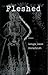 Fleshed