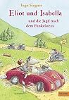 Eliot und Isabella und die Jagd nach dem Funkelstein by Ingo Siegner