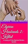 Elyrian Husbands 2: Kellat: A story of the Elyrian Brides Series
