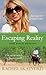 Escaping Reality (Hart Ranch, #1)