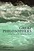 Great Philosophers: A Brief Story of the Self and Its Worlds