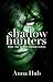 Shadow Hunters by Anna Hub
