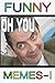 Memes: Funny Memes Collection- Mr. Bean Memes, Yo Dawg Memes, etc.