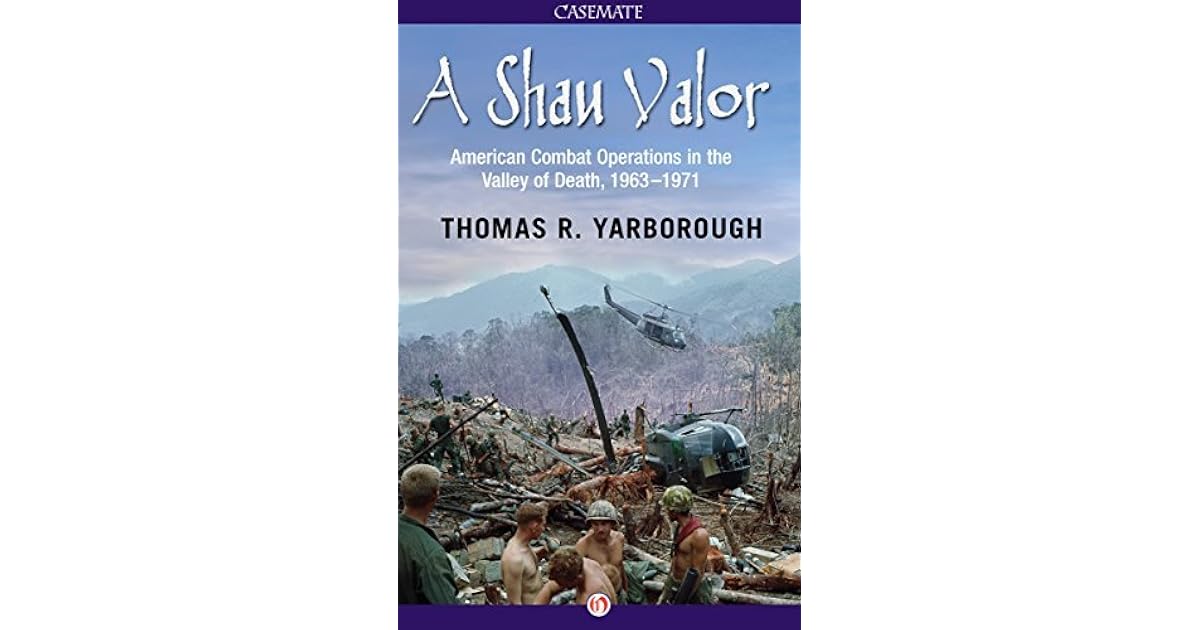A Shau Valor American Combat Operations in the Valley of Death, 1963