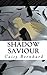 Shadow Saviour (Out of the Darkness Book 1)