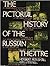 The Pictorial History of the Russian Theatre