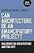 Can Architecture Be an Emancipatory Project?: Dialogues On Architecture And The Left