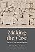 Making the Case: The Art of the Judicial Opinion