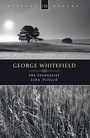 George Whitefield: The Evangelist (Kindle Edition)