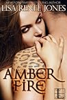 Amber Fire by Lisa Renee Jones