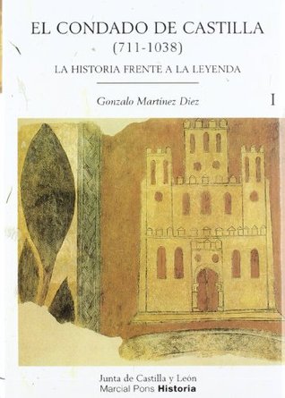CONDADO DE CASTILLA, EL (711-1038) 2 vols.: La historia frente a la leyenda