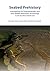 Seabed Prehistory: Investigating the Palaeogeography and Early Middle Palaeolithic Archaeology in the Southern North Sea (Wessex Archaeology monograph Book 35)
