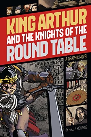 King Arthur and the Knights of the Round Table (Graphic Revolve: Common Core Editions)