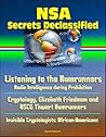 NSA Secrets Declassified: Listening to the Rumrunners: Radio Intelligence during Prohibition, Cryptology, Elizebeth Friedman and USCG Thwart Rumrunners, Invisible Cryptologists: African-Americans NSA Secrets Declassified: Listening to the Rumrunners: Radio Intelligence during Prohibition, Cryptology, Elizebeth Friedman and USCG Thwart Rumrunners, Invisible Cryptologists: African-Americans