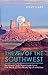 The Best of the Southwest: The Grand Circle Travel Guide for a One-Week (or Two-Week) Trip of a Lifetime