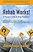 Rehab Works!: A Parent's Guide to Drug Treatment