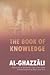 The Book of Knowledge : Kitab al-'Ilm of Al-Ghazali's Ihya' 'Ulum al-Din