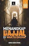 Menangkap Dajjal di Waktu Dhuha Menangkap Dajjal di Waktu Dhuha