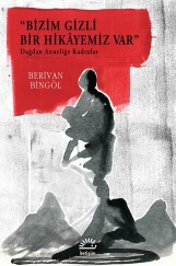 Bizim Gizli Bir Hikayemiz Var: Dağdan Anneliğe Kadınlar (Paperback)