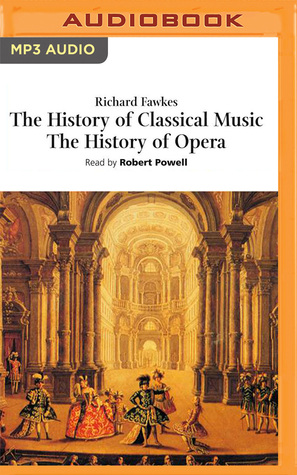 History of Classical Music, The History of Opera, The
