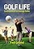 Golf Life: Confessions of an Average Golfer