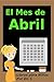 El Mes de Abril: libros para niños (Spanish Edition)