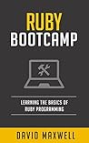 Ruby: Bootcamp - Learn The Basics of Ruby Programming in 2 Weeks! (FREE Bonus, Ruby Programming For Beginners, Simple Language)