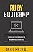 Ruby: Bootcamp - Learn The Basics of Ruby Programming in 2 Weeks! (FREE Bonus, Ruby Programming For Beginners, Simple Language)