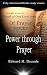 Power through Prayer (Annotated) by E.M. Bounds Power through Prayer (Annotated) by E.M. Bounds