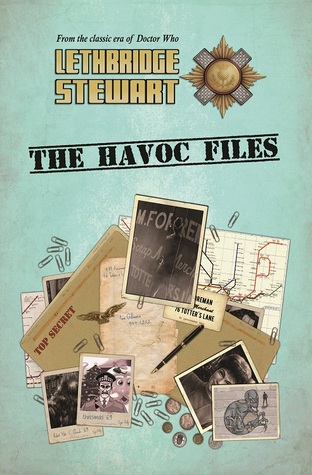 Lethbridge-Stewart: The Havoc Files (Anthology #1)