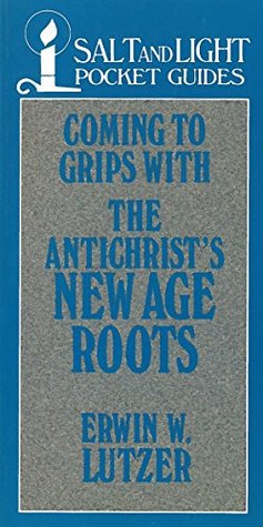Coming to Grips with the Antichrist's New Age Roots (Salt & Light Booklets)
