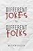 Different Jokes for Different Folks