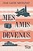 Mes amis devenus by Jean-Claude Mourlevat