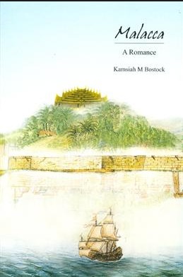 Malacca: A Romance inspired by some true historical characters and events