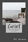 The Five Stages of Grief by J.C. Grace