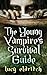 The Young Vampire's Survival Guide by Lucy Eldritch