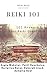 Reiki 101 - 101 Answers for...