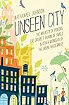 Unseen City by Nathanael Johnson