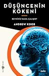 Düşüncenin Kökeni - Beynimiz Nasıl Çalışır? by Andrew Koob