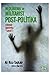 Neoliberal ve Militarist Post-Politika : Siyasalı Bastırma Sanatı