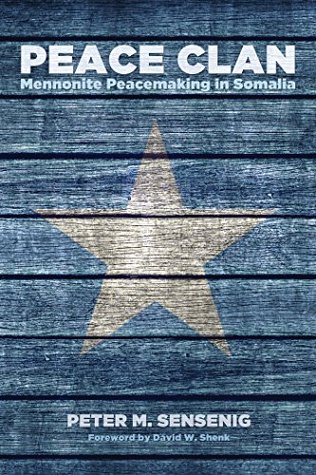 Peace Clan: Mennonite Peacemaking in Somalia (Kindle Edition)