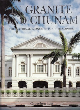 In granite and chunam: The national monuments of Singapore