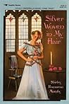Silver Woven in My Hair by Shirley Rousseau Murphy