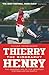Thierry Henry: The Biography: The Amazing Life of The Greatest Footballer on Earth