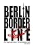 Berlin Borderline: Ein unglaublicher Tatsachenbericht (German Edition)