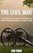 The Civil War: The History ...
