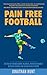 Pain Free Football: Get Rid...