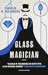 Glass Magician by Charlie N. Holmberg